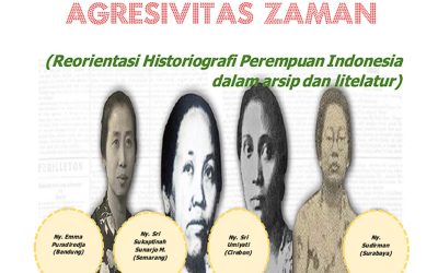 Antara Kodrat dan Agresivitas Zaman (Reorientasi Historiografi Perempuan Indonesia dalam Arsip dan Literatur)